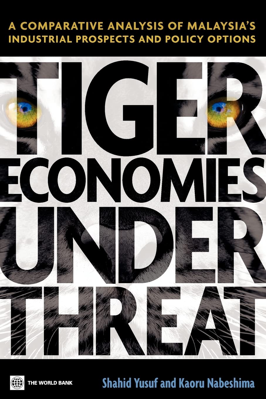 Tiger Economies Under Threat: A Comparative Analysis Of Malaysia'S Industrial Prospects And Policy Options,New