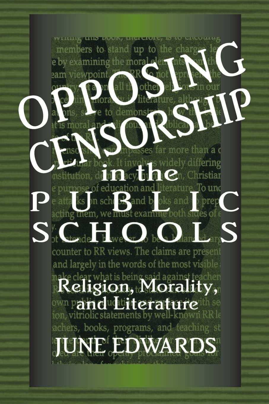 Opposing Censorship in Public Schools: Religion, Morality, and Literature,New