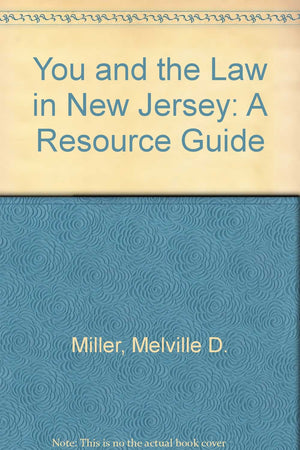 You and the Law in New Jersey: A Resource Guide,Used