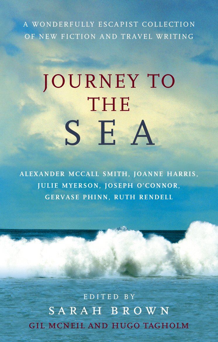 Journey To The Sea: A Wonderfully Escapist Collection of New Fiction and Travel Writing,Used