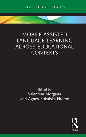 Mobile Assisted Language Learning Across Educational Contexts (Routledge Focus on Applied Linguistics),New
