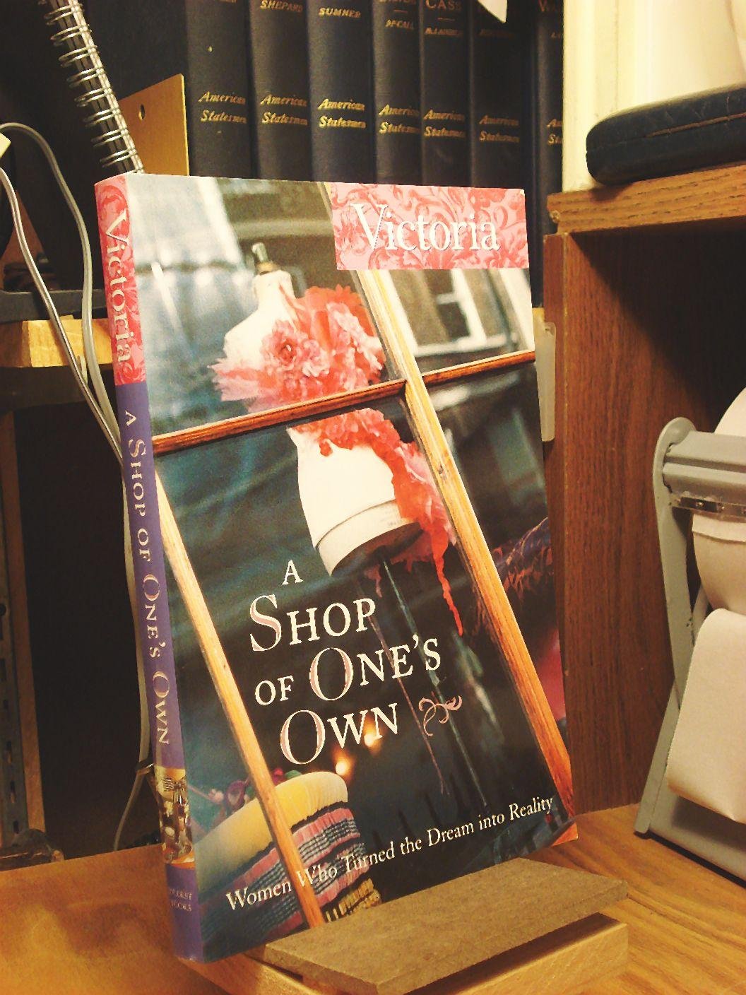 A Shop of One's Own: Women Who Turned the Dream into Reality,Used