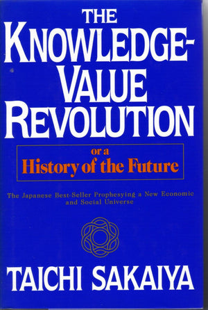 The Knowledgevalue Revolution Or A History Of The Future-used