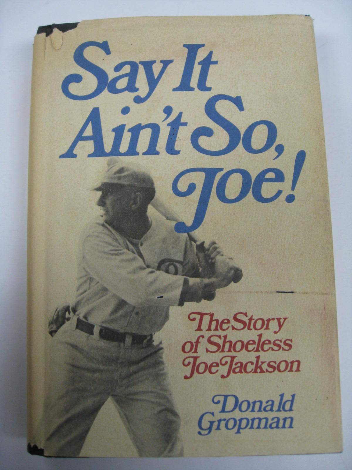 Say it ain't so, Joe!: The story of Shoeless Joe Jackson,Used