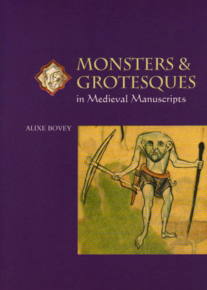 Monsters and Grotesques in Medieval Manuscripts (Medieval Life in Manuscripts),Used