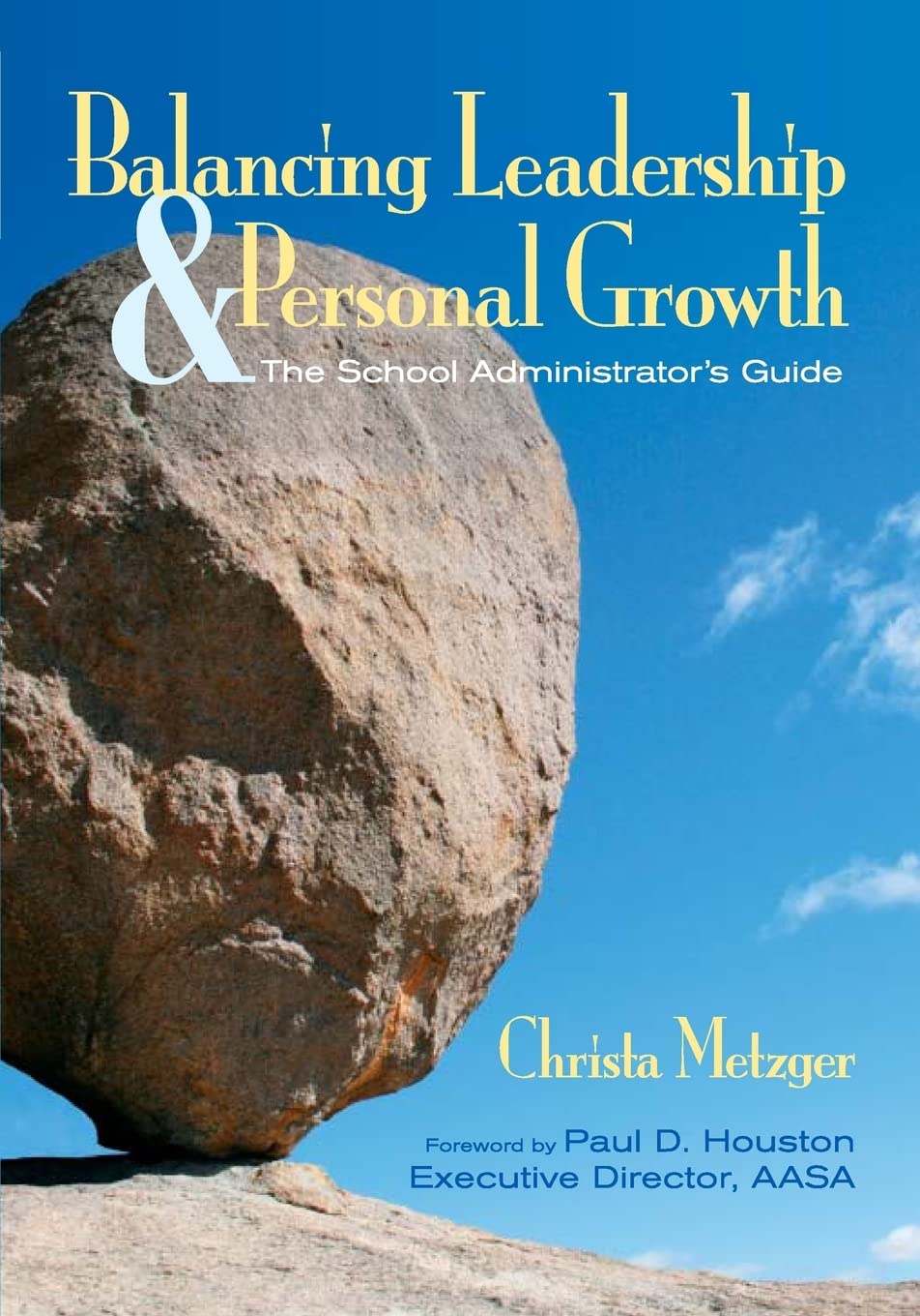 Balancing Leadership and Personal Growth: The School Administrator's Guide,Used