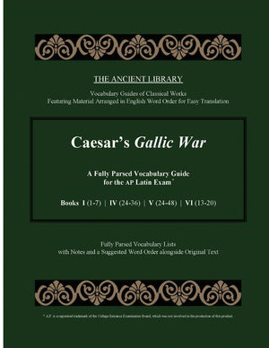 Caesars Gallic War: A Fully Parsed Vocabulary Guide for the AP Latin Exam: Books I (17) | IV (2436) | V (2448) | VI (1320),Used