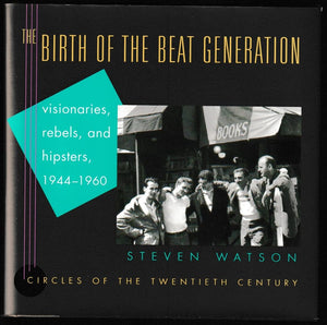 The Birth of the Beat Generation: Visionaries, Rebels, and Hipsters, 19441960 (Circles of the Twentieth Century),Used