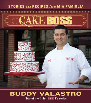Cake Boss: Stories and Recipes from Mia Famiglia,New