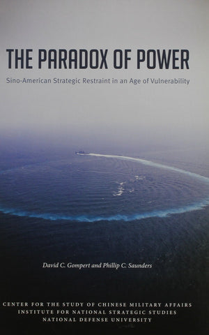 The Paradox of Power: SinoAmerican Strategic Restraint in an Era of Vulnerability: SinoAmerican Strategic Restraint in an Era ,Used