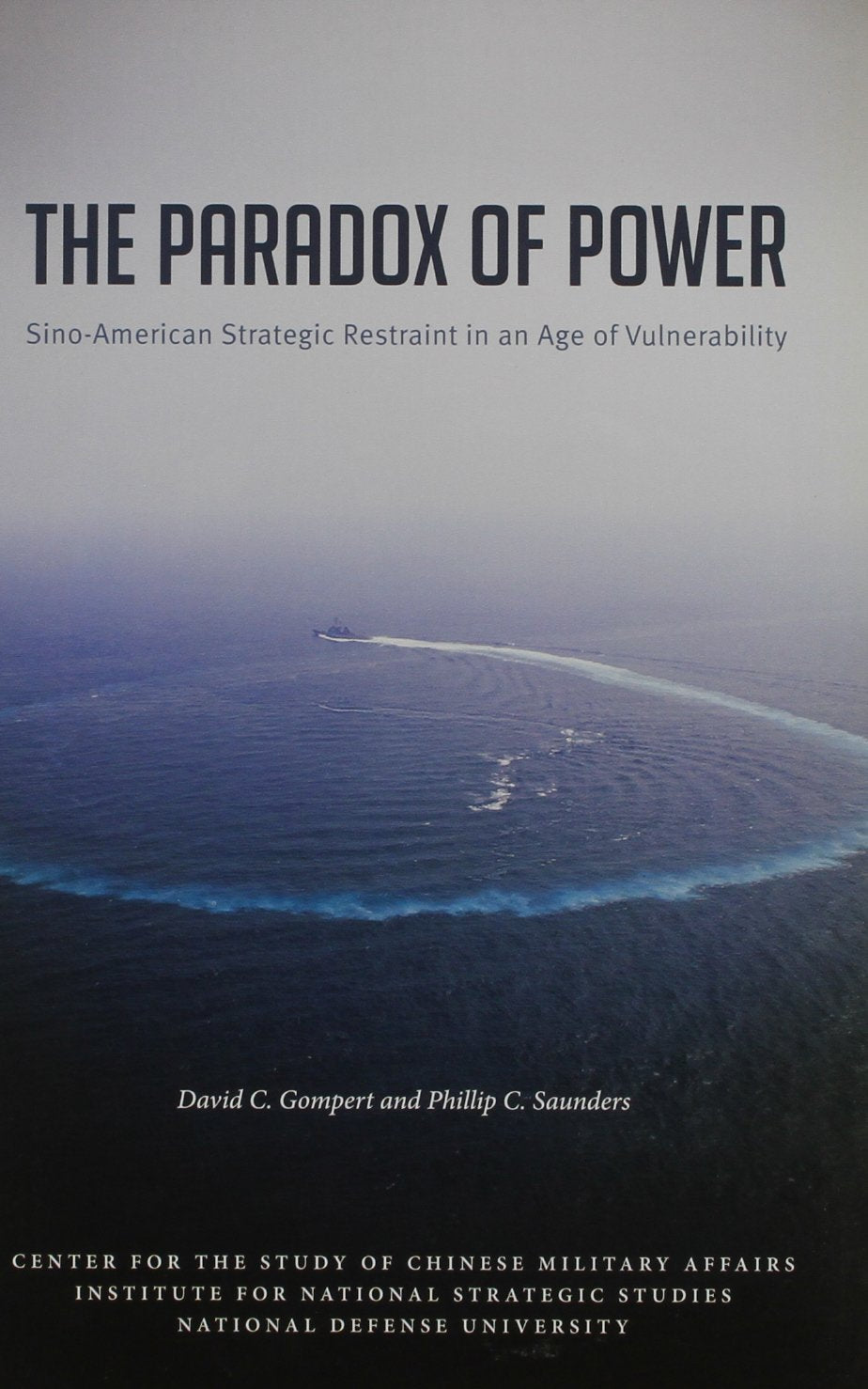 The Paradox of Power: SinoAmerican Strategic Restraint in an Era of Vulnerability: SinoAmerican Strategic Restraint in an Era ,Used