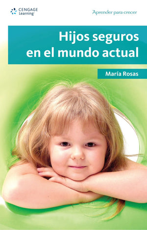 Hijos seguros en el mundo actual/ Confident Kids in Today's World (Aprender Para Crecer/ Learning for Growth) (Spanish Edition),Used