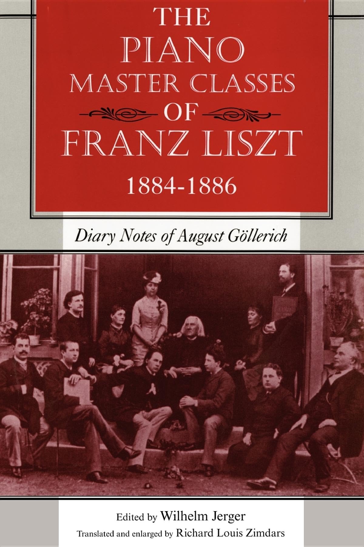 The Piano Master Classes of Franz Liszt, 18841886: Diary Notes of August Gllerich,Used