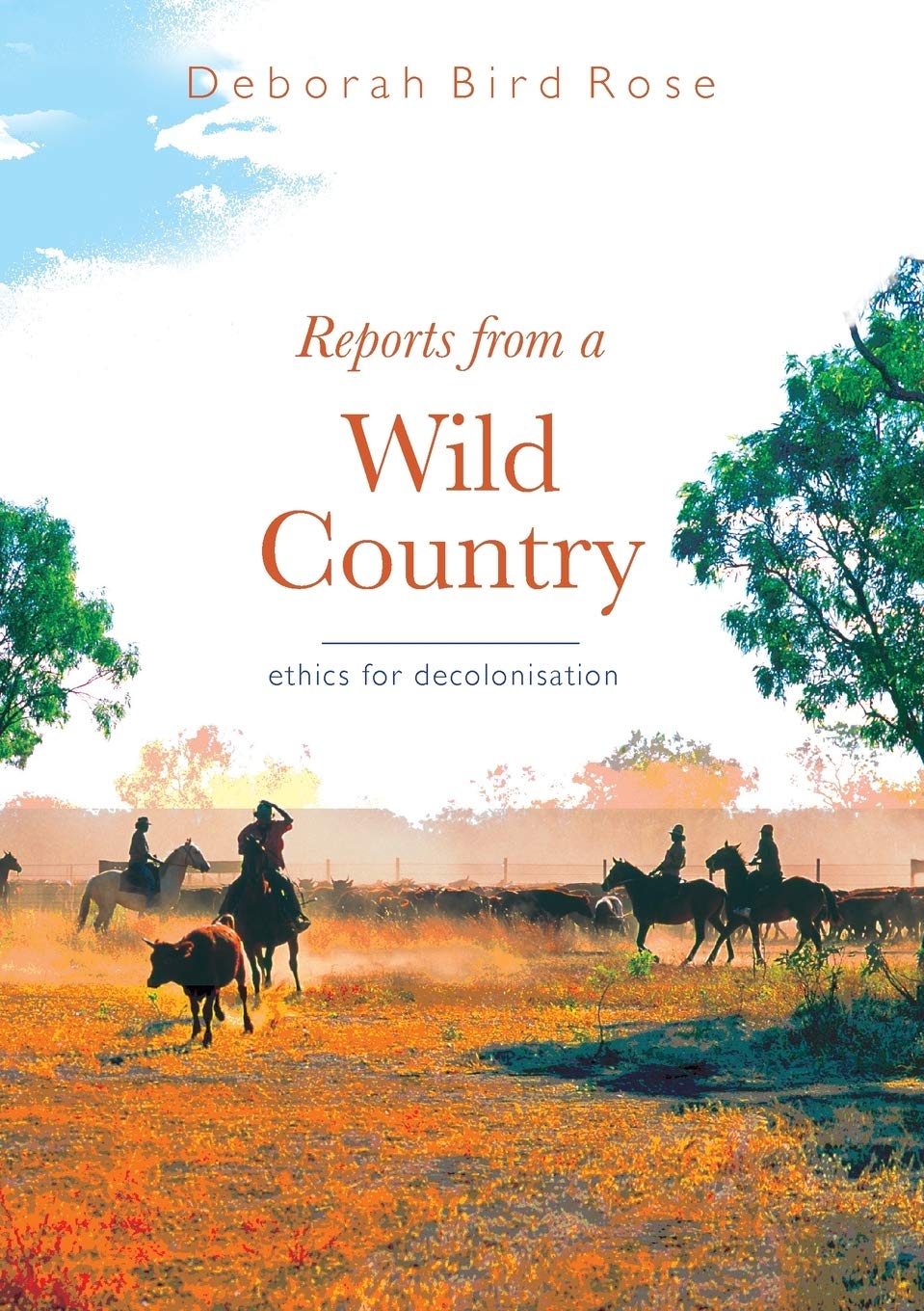 Reports From a Wild Country: Ethics of Decolonisation,Used