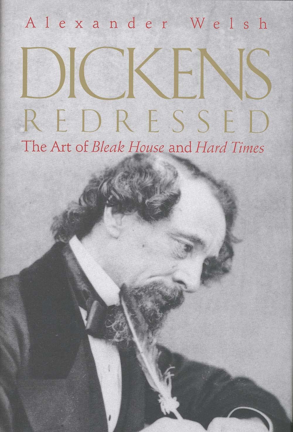 Dickens Redressed: The Art Of Bleak House And Hard Times,Used