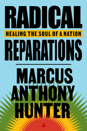 Radical Reparations: Healing The Soul Of A Nation,Used