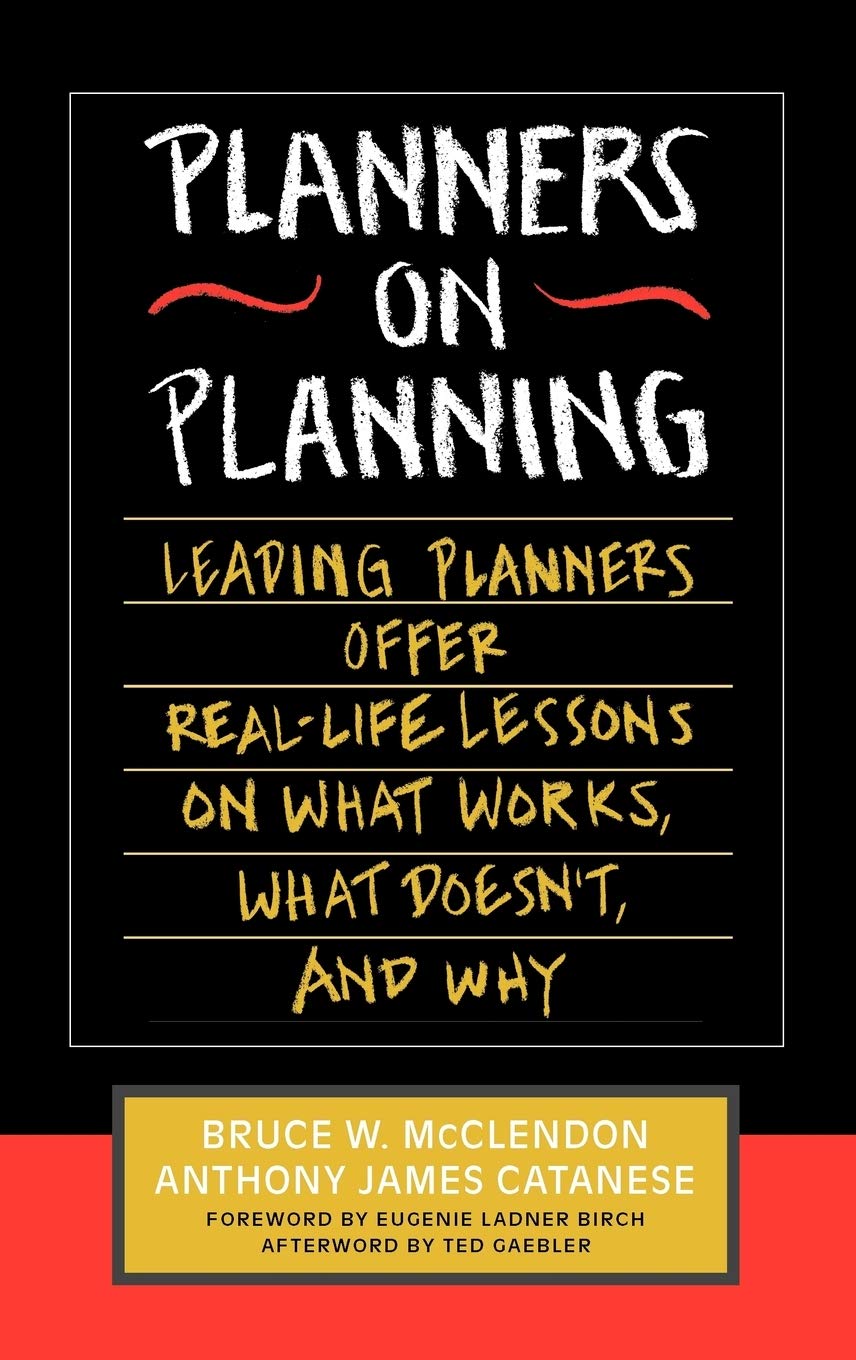 Planners on Planning: Leading Planners Offer RealLife Lessons on What Works, What Doesn't, and Why,Used