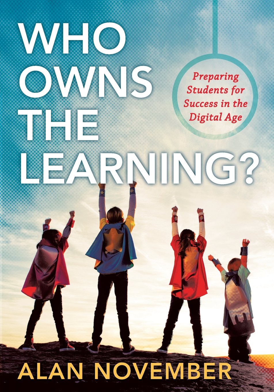 Who Owns the Learning?: Preparing Students for Success in the Digital Age (Incorporate Technology and Opportunities Into Instruc,New