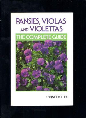 Pansies, Violas and Violettas: The Complete Guide,Used