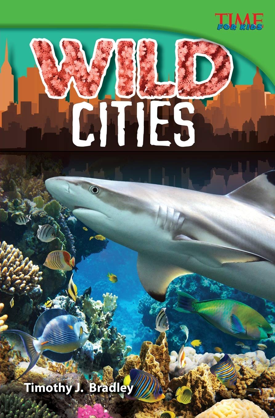 Teacher Created Materials  TIME For Kids Informational Text: Wild Cities  Grade 4  Guided Reading Level Q,New