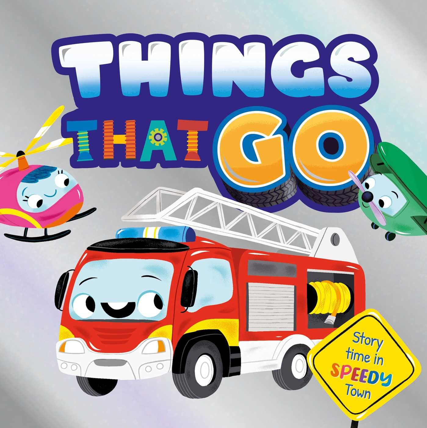 Things That Go: Story Time in Speedy Town,New