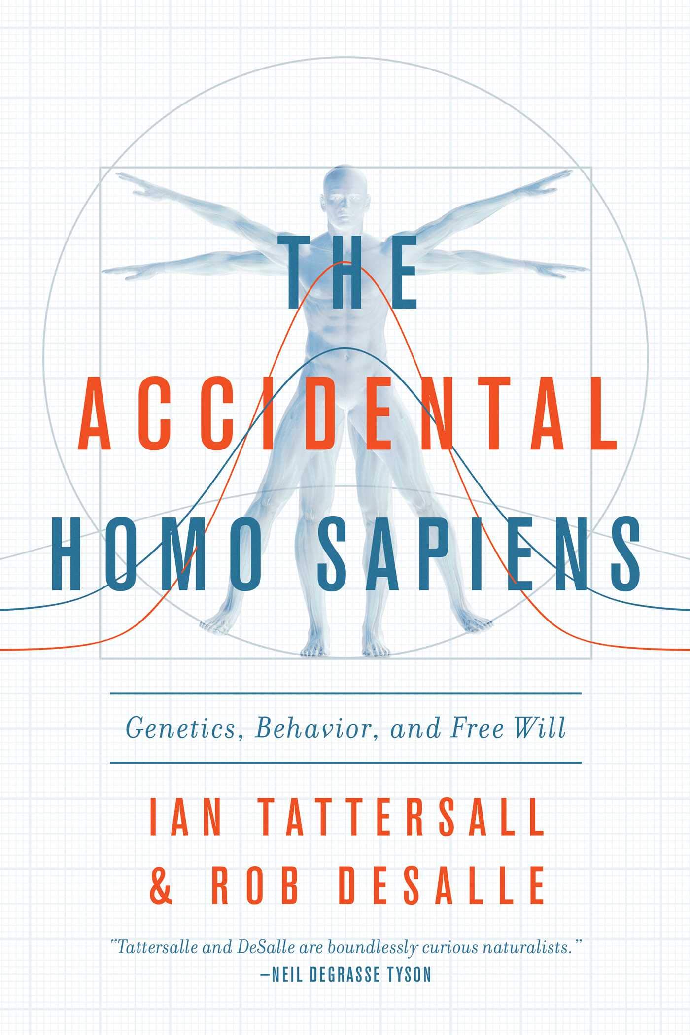 The Accidental Homo Sapiens: Genetics, Behavior, and Free Will,Used