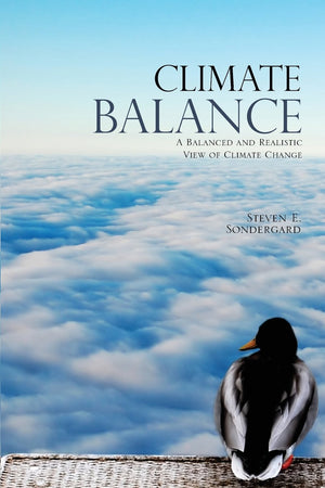 Climate Balance: A Balanced and Realistic View of Climate Change,Used