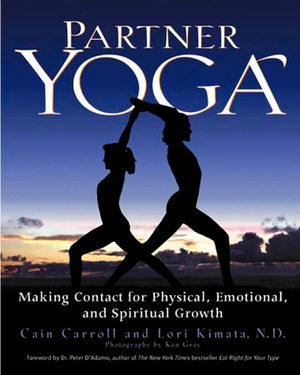 Partner Yoga: Making Contact For Physical, Emotional, And Spiritual Growth