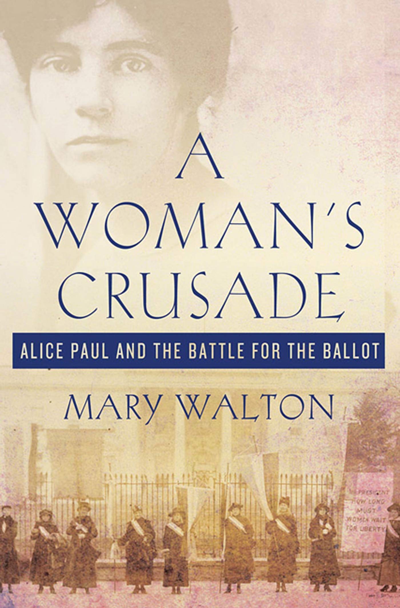 A Woman's Crusade: Alice Paul and the Battle for the Ballot,Used