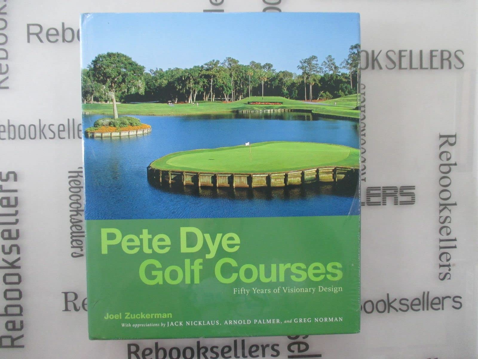 Pete Dye Golf Courses: Fifty Years of Visionary Design,New