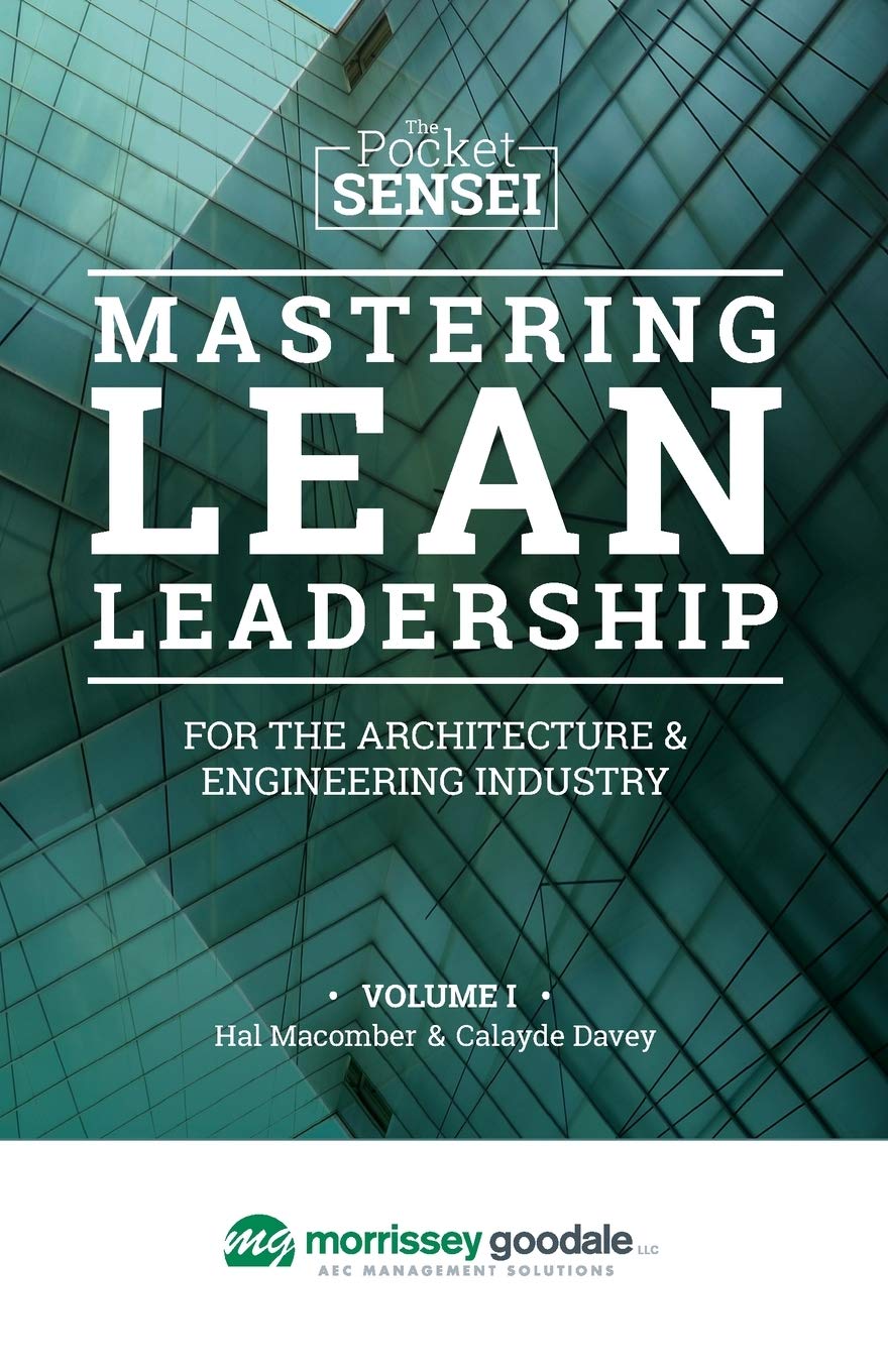 Mastering Lean Leadership for the Architecture & Engineering Industry: Morrissey Goodale  Special Edition (The Pocket Sensei),Used