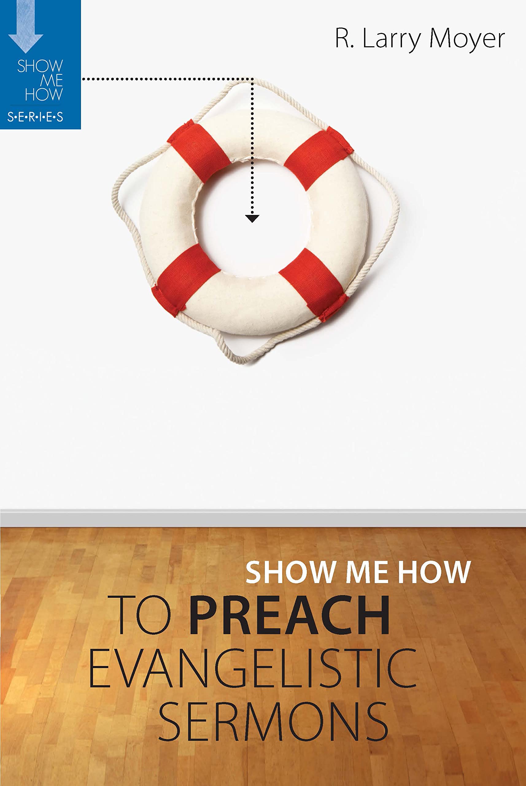 Show Me How to Preach Evangelistic Sermons,Used
