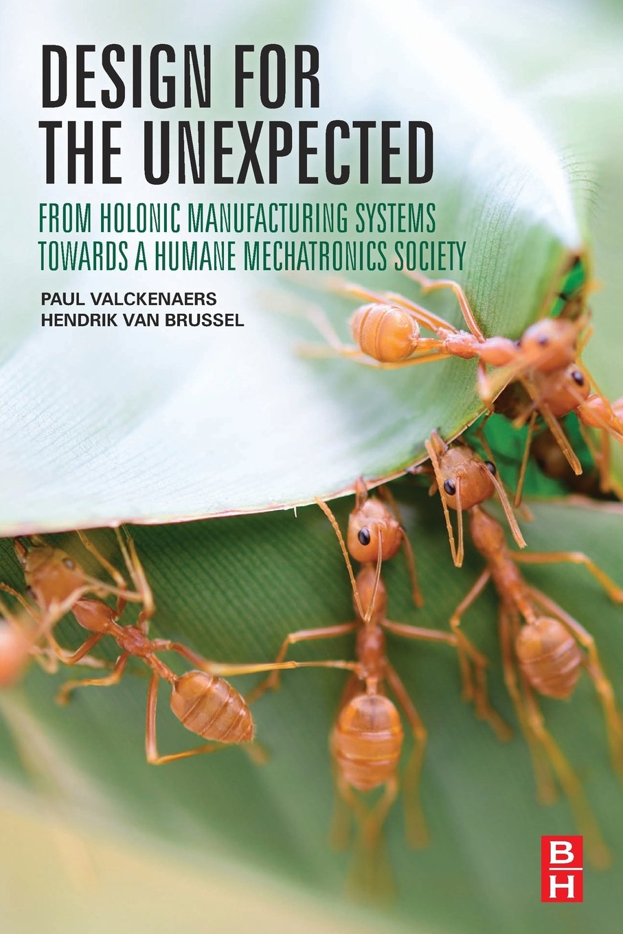 Design for the Unexpected: From Holonic Manufacturing Systems towards a Humane Mechatronics Society,Used