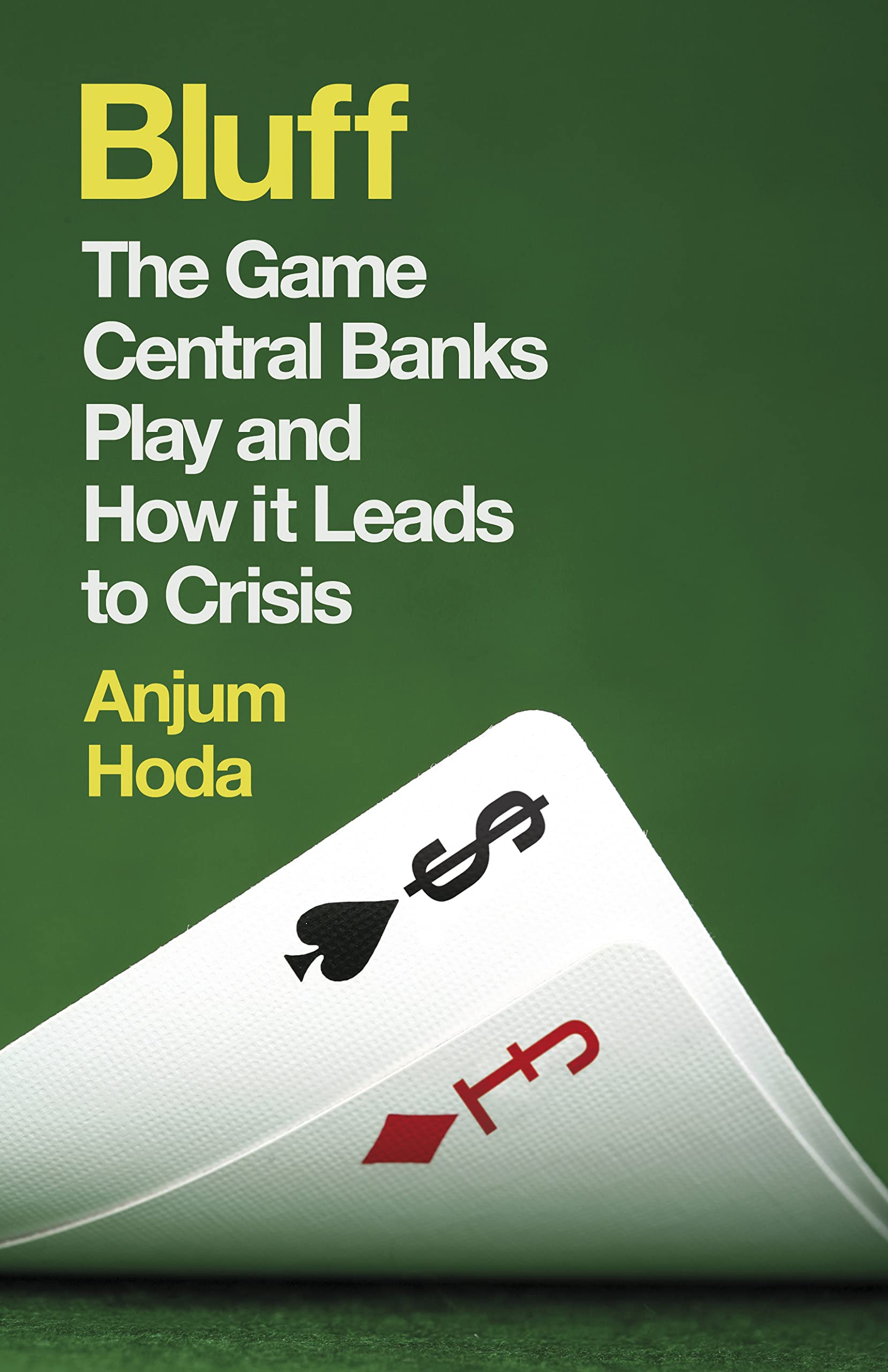 Bluff: The Game Central Banks Play and How it Leads to Crisis,Used