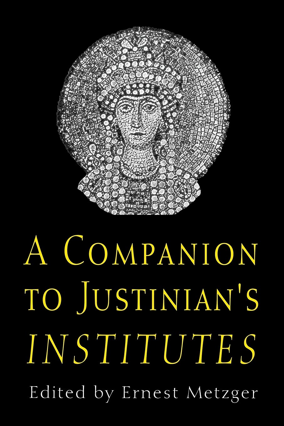 A Companion to Justinian s  Institutes
