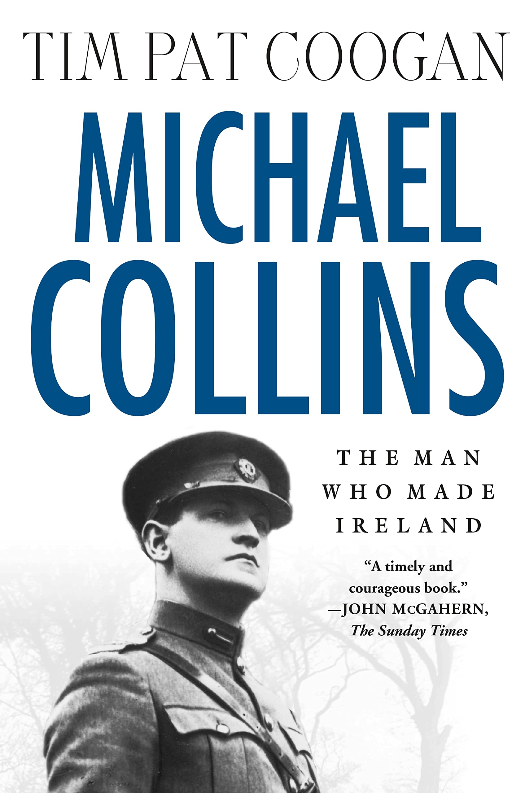 Michael Collins: The Man Who Made Ireland,New
