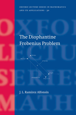 The Diophantine Frobenius Problem (Oxford Lecture Series in Mathematics and Its Applications),Used