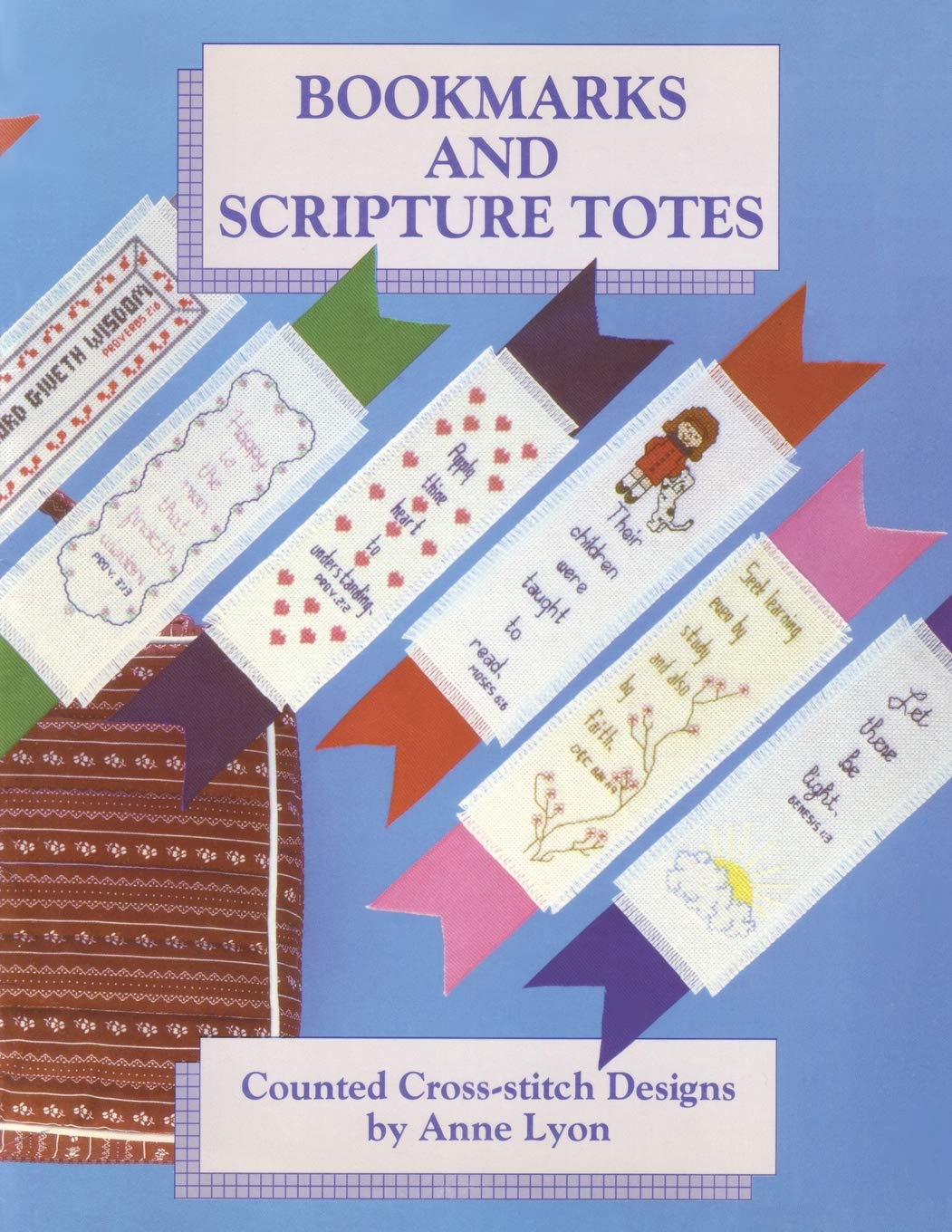 Bookmarks and Scripture Totes: Counted CrossStitch Designs by Anne Lyon,Used