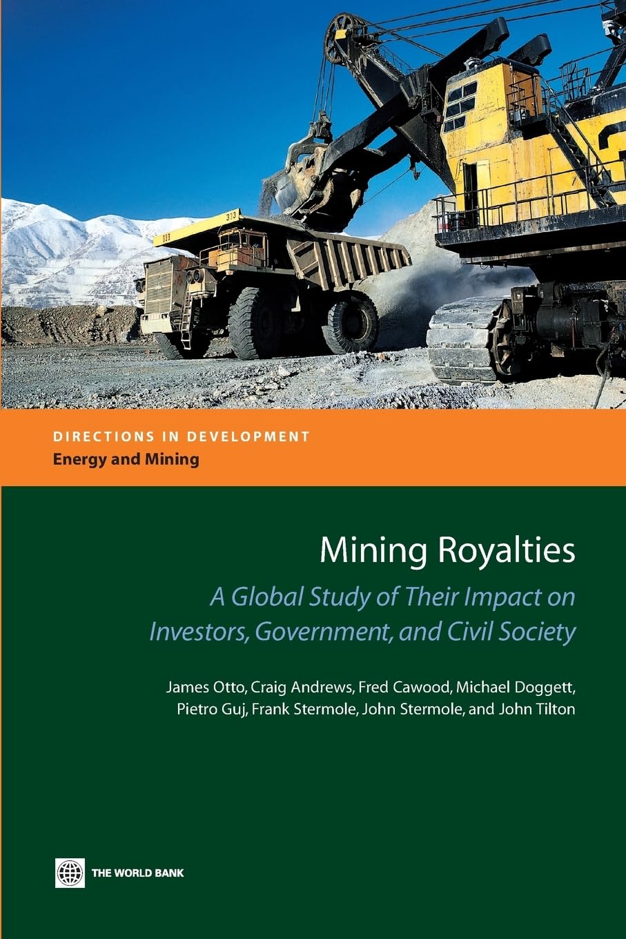Mining Royalties: A Global Study Of Their Impact On Investors, Government, And Civil Society [With Cd] (Directions In Developmen,Used