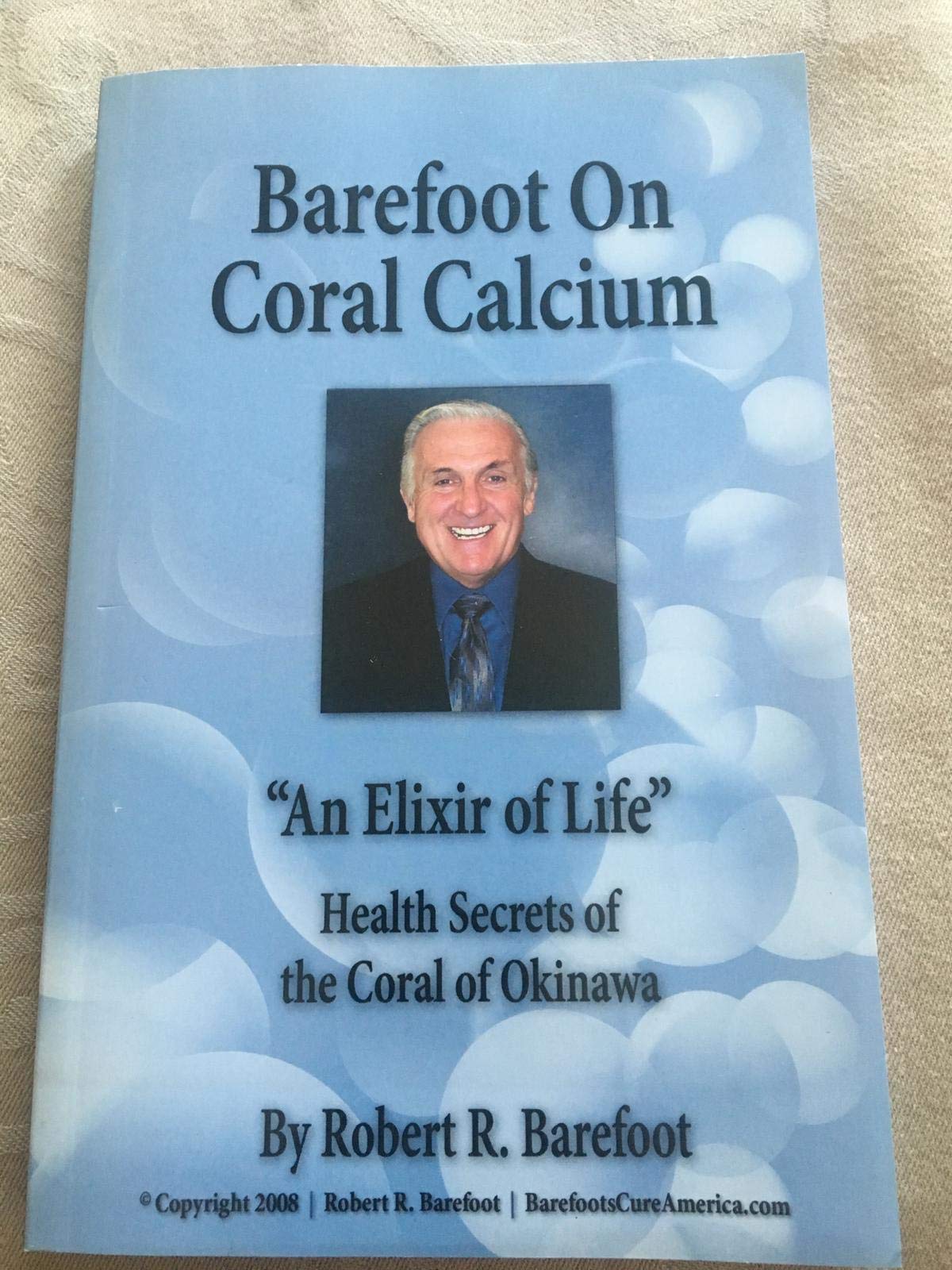Barefoot on Coral Calcium: 'An Elixir of Life' Health Secrets of the Coral of Okinawa,New