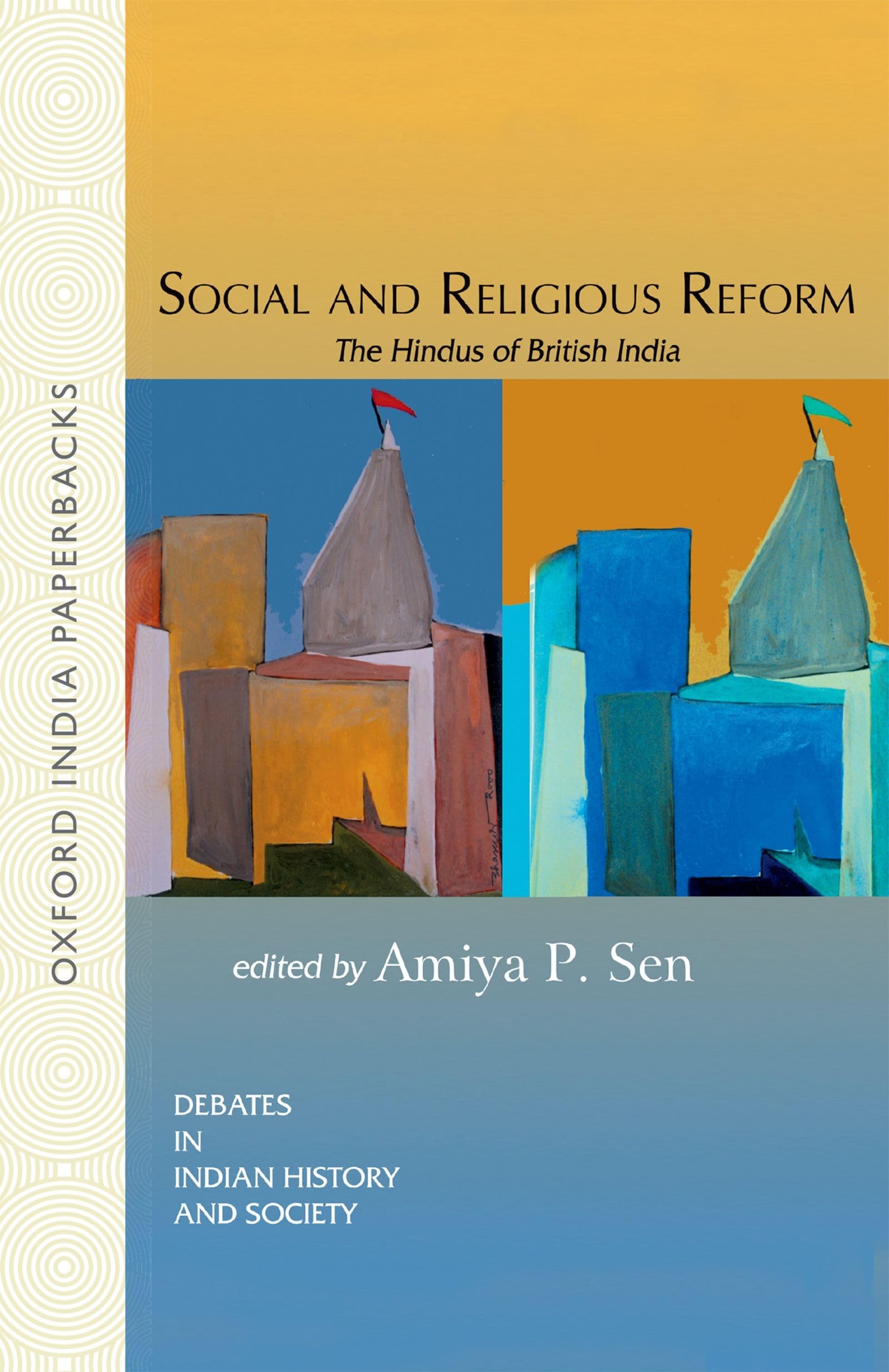 Social and Religious Reform: The Hindus of British India (Debates in Indian History and Society),New