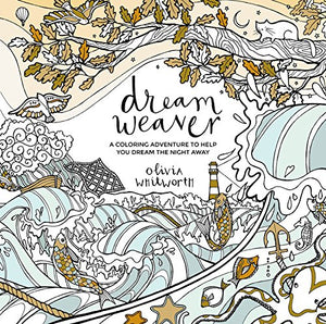 Dream Weaver: A Coloring Adventure To Help You Dream The Night Away