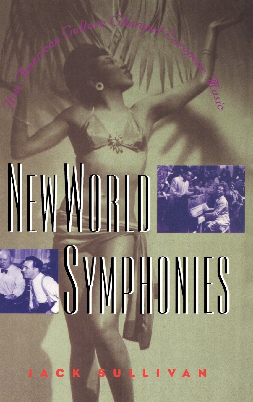 New World Symphonies: How American Culture Changed European Music,Used