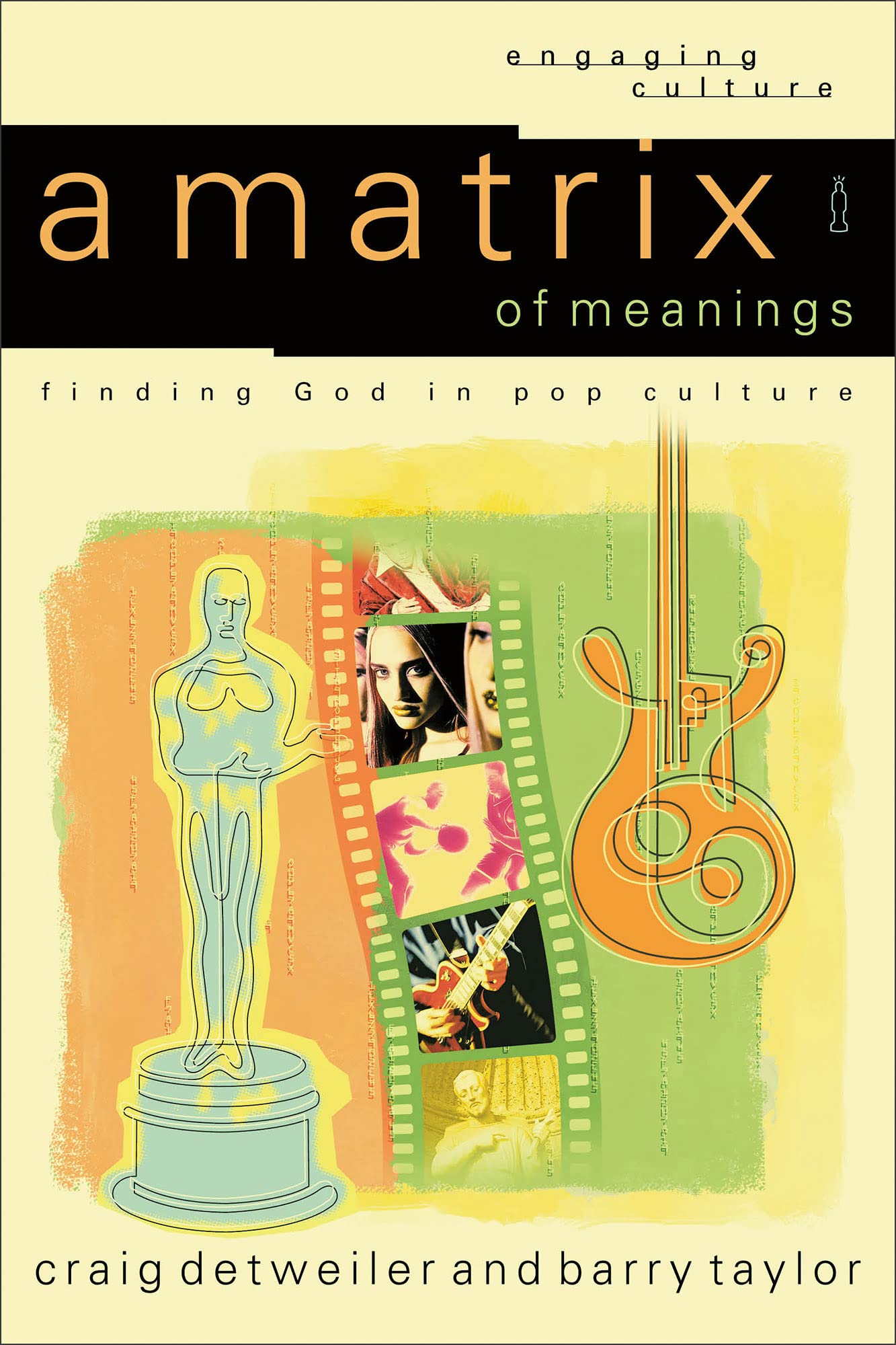 A Matrix Of Meanings: Finding God In Pop Culture (Engaging Culture),Used