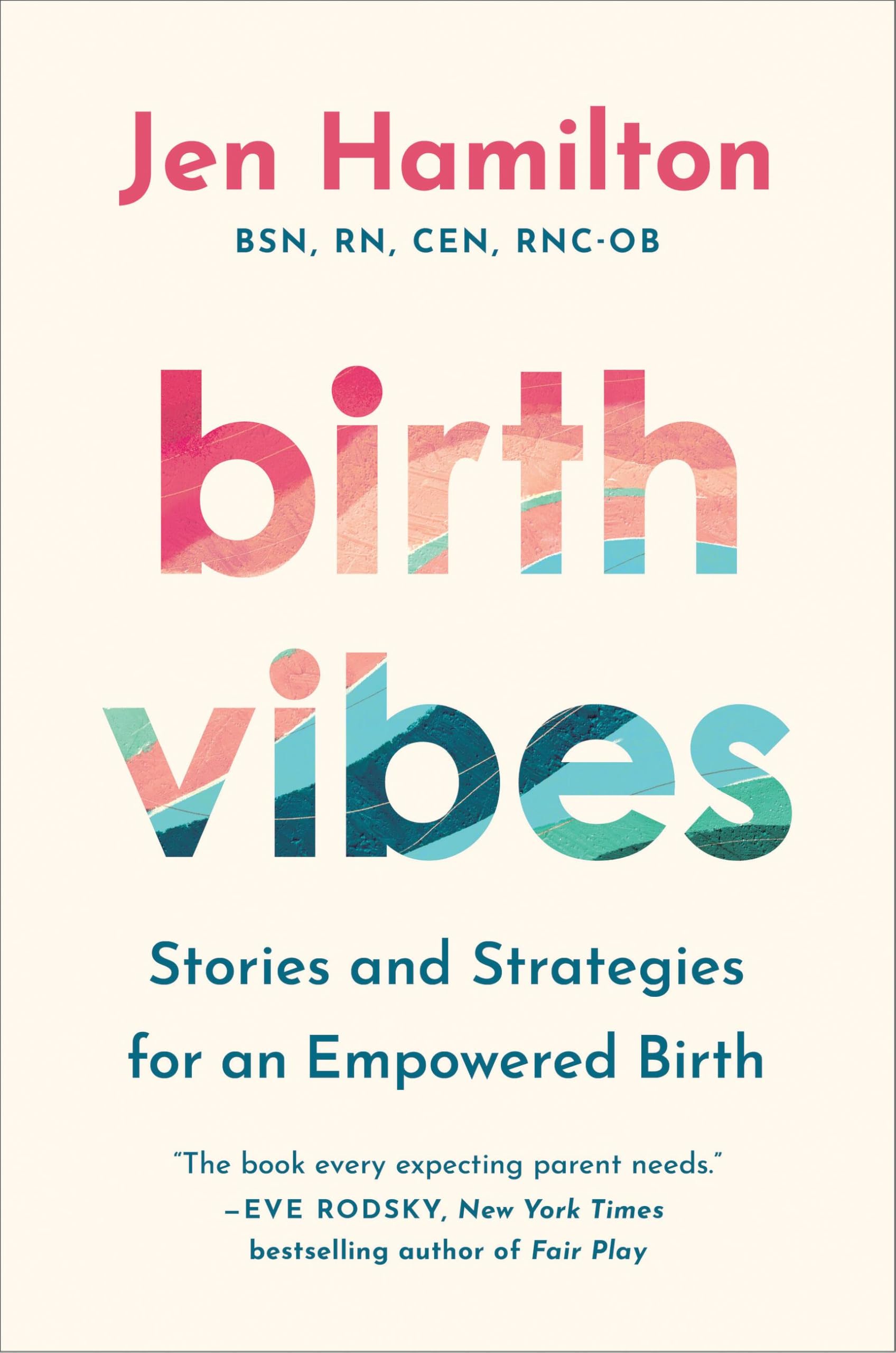 Birth Vibes: Stories And Strategies For An Empowered Birth