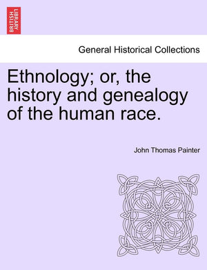 Ethnology; Or, the History and Genealogy of the Human Race.,Used