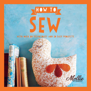 How To Sew: With Over 80 Techniques And 20 Easy Projects (Mollie Makes)