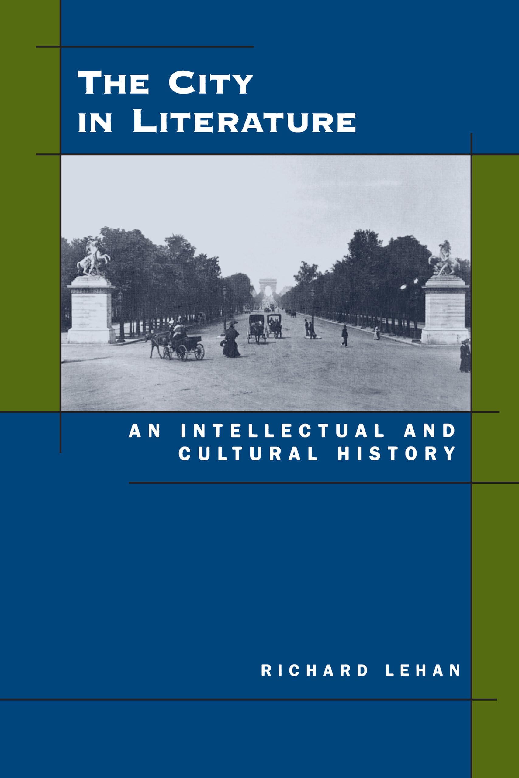 The City in Literature: An Intellectual and Cultural History,New