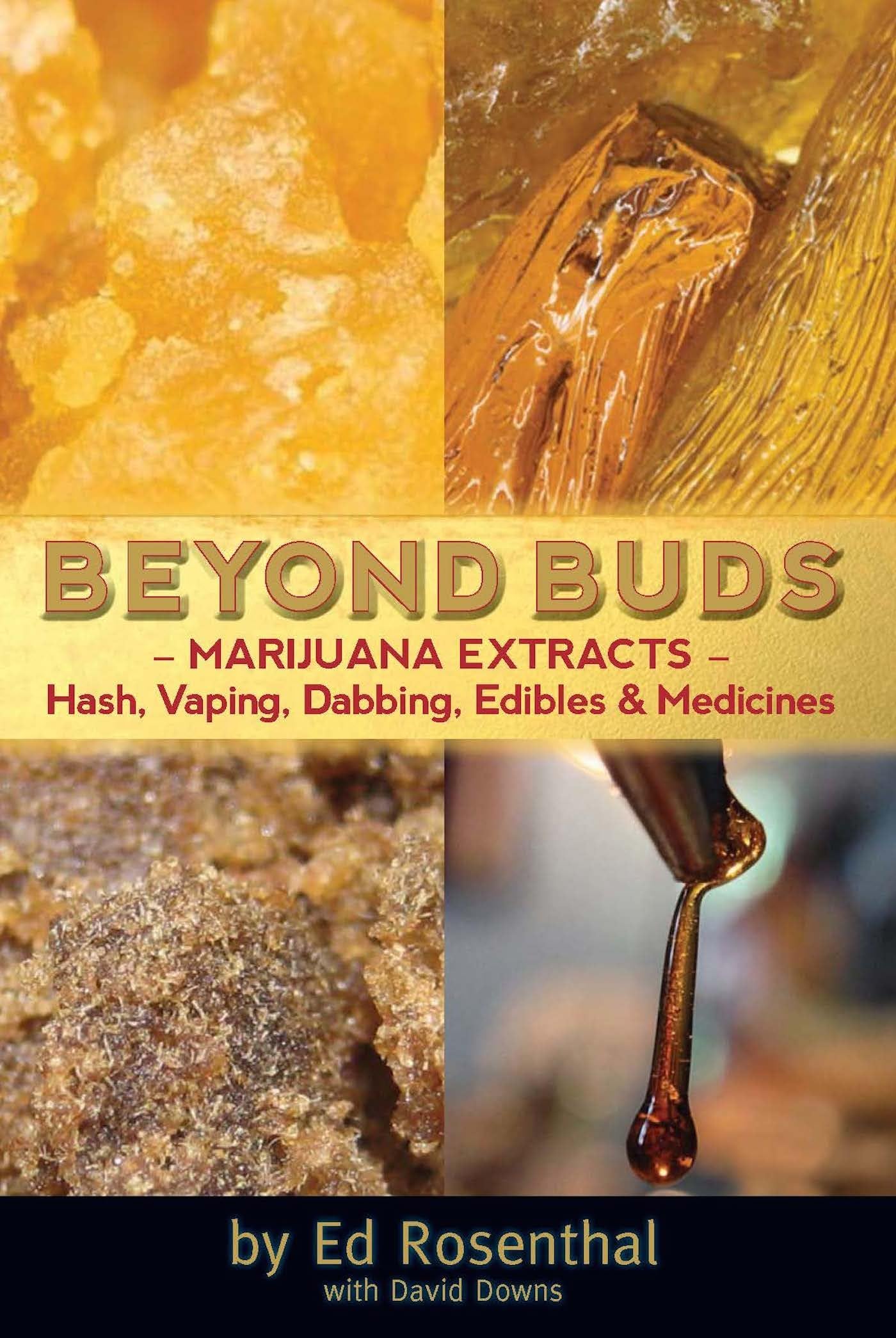 Beyond Buds: Marijuana Extracts Hash, Vaping, Dabbing, Edibles and Medicines,Used