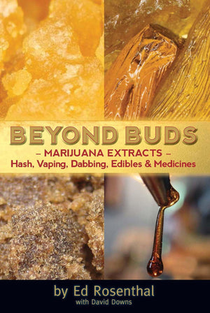 Beyond Buds: Marijuana Extracts Hash, Vaping, Dabbing, Edibles and Medicines,Used